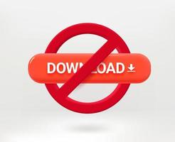 Do not download concept with red button. 3d vector illustration