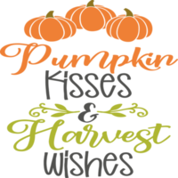 Pumpkin Kisses And Harvest Wishes png
