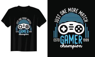 just one more match gaming t-shirt design, Gaming gamer t-shirt design, Vintage gaming t-shirt design, Typography gaming t-shirt design, Retro gaming gamer t-shirt design vector