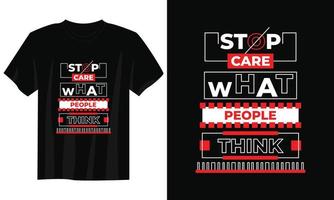 deja de preocuparte por lo que la gente piensa diseño de camiseta de tipografía, diseño de camiseta de tipografía motivacional, diseño de camiseta con citas inspiradoras, diseño de camiseta streetwear vector