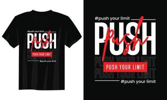 push your limit typography t shirt design, motivational typography t shirt design, inspirational quotes t-shirt design, streetwear t shirt design vector