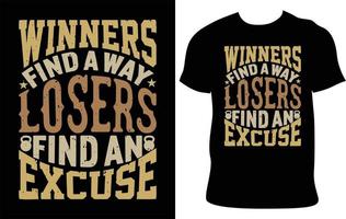 Winners Find A Way Losers Find An Excuse. vector