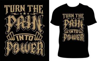 Turn The Pain Into Power. vector