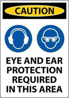 Caution Eye and Ear Protection Required Sign On White Background vector