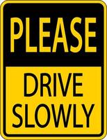 Please Drive Slowly Sign On White Background vector