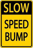Slow Speed Bump Sign On White Background vector