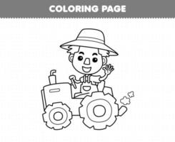 Education game for children coloring page of cute cartoon farmer driving  tractor line art printable farm worksheet 11208075 Vector Art at Vecteezy