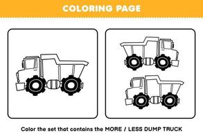 Education game for children coloring page more or less picture of cute cartoon heavy machine dump truck line art set printable transportation worksheet vector