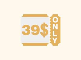 39 Dollar Only Coupon sign or Label or discount voucher Money Saving label, with coupon vector illustration summer offer ends weekend holiday