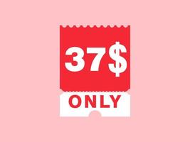 37 Dollar Only Coupon sign or Label or discount voucher Money Saving label, with coupon vector illustration summer offer ends weekend holiday