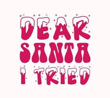 dear santa i tried lettering vector