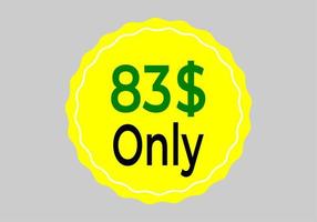 Dollar Only Coupon sign or Label or discount voucher Money Saving label, stamp Vector Illustration with fantastic font on yellow background