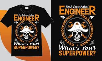 Engineering t shirt I'm A Geotechnical ENGINEER Whats Your Superpower t shirt vector