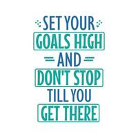 Set Your Goals High And Don't Stop Till You Get There Hand Lettering vector