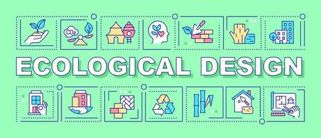 Ecological design word concepts green banner. Sustainable construction. Infographics with icons on color background. Isolated typography. Vector illustration with text.