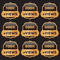 Diseño de banner de celebración de 100k vistas a 900k vistas, conjunto de insignias de 100k más vistas vector