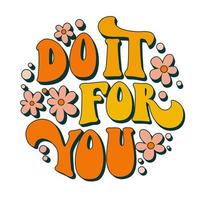 Do it for you - Modern flat illustration with colorful do it groovy text vector