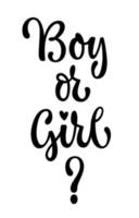 Boy or girl - gender reveal party text design element. Trendy calligraphy lettering illustration. vector