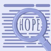 The word hope is seen with a magnifying glass. Suitable for news illustrations vector