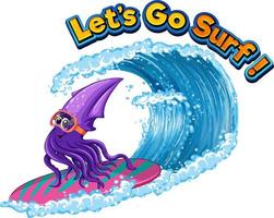 Lets go surf word with squid cartoon vector