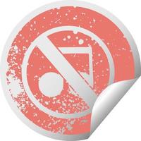 distressed circular peeling sticker symbol no music sign vector