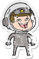 distressed sticker of a cartoon laughing astronaut vector