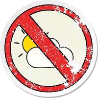 distressed sticker of a cute cartoon no sunny spells allowed sign vector