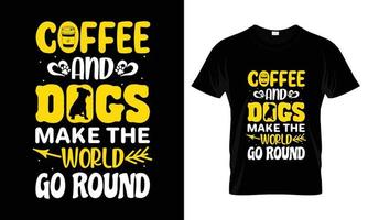 el café y los perros hacen que el mundo gire el diseño de la camiseta vector