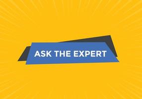 Ask the Expert button.  Ask Expert speech bubble. ask expert banner label vector