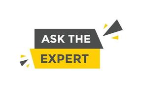 Ask the Expert button.  Ask Expert speech bubble. ask expert banner label vector