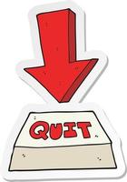 sticker of a cartoon quit button vector