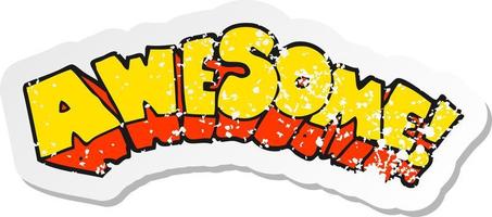 retro distressed sticker of a cartoon word awesome vector
