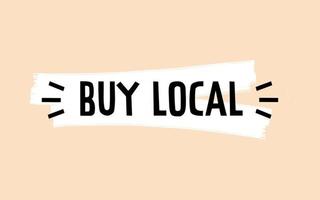 Buy Local Text Badge in Support Of Small Business Owners and Farmers. Isolated Vector Artwork