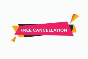 Free Cancellation button.  Free Cancellation speech bubble. Free Cancellation banner label template vector