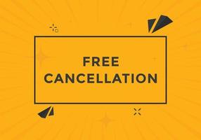 Free Cancellation button.  Free Cancellation speech bubble. Free Cancellation banner label template vector