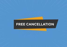 Free Cancellation button.  Free Cancellation speech bubble. Free Cancellation banner label template vector