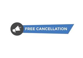 Free Cancellation button.  Free Cancellation speech bubble. Free Cancellation banner label template vector