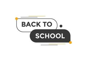 Back to school button.  Back to school speech bubble. Back to school banner label template. Vector Illustration