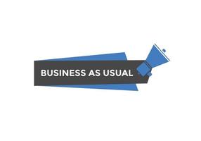 Business as usual button. speech bubble. Business as usual Colorful web banner. vector illustration