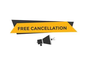 Free Cancellation button.  Free Cancellation speech bubble. Free Cancellation banner label template vector