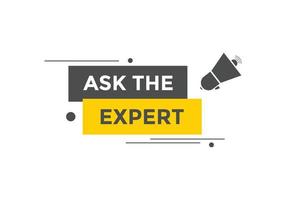 Ask the Expert button.  Ask Expert speech bubble. ask expert banner label vector