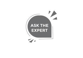 Ask the Expert button.  Ask Expert speech bubble. ask expert banner label vector