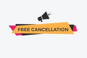 botón de cancelación gratuita. burbuja de habla de cancelación gratuita. plantilla de etiqueta de banner de cancelación gratuita vector