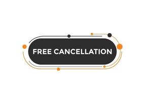 botón de cancelación gratuita. burbuja de habla de cancelación gratuita. plantilla de etiqueta de banner de cancelación gratuita vector