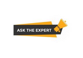 Ask the Expert button.  Ask Expert speech bubble. ask expert banner label vector