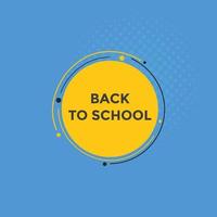 Back to school button.  Back to school speech bubble. Back to school banner label template. Vector Illustration