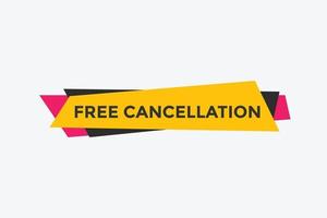 Free Cancellation button.  Free Cancellation speech bubble. Free Cancellation banner label template vector