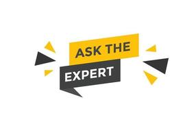 Ask the Expert button.  Ask Expert speech bubble. ask expert banner label vector