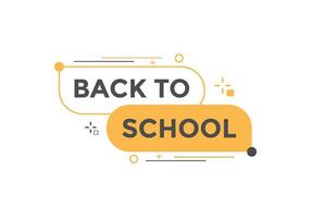 Back to school button.  Back to school speech bubble. Back to school banner label template. Vector Illustration