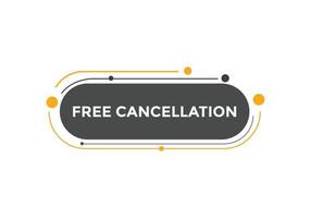 Free Cancellation button.  Free Cancellation speech bubble. Free Cancellation banner label template vector